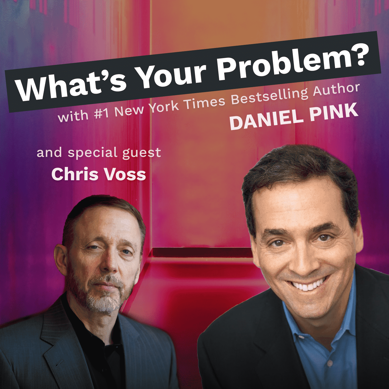 What's Your Problem? with special guest Chris Voss
