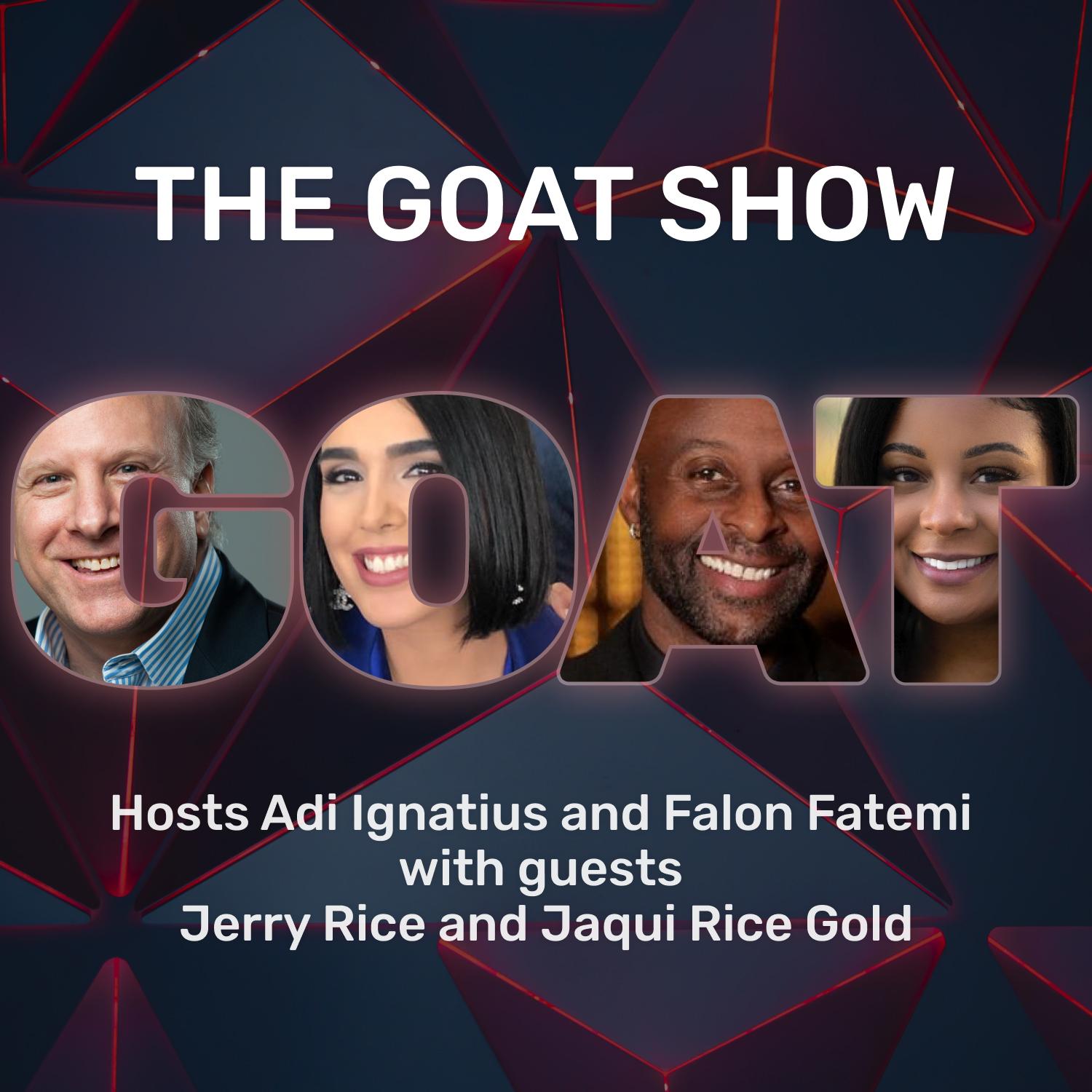 The GOAT Show Premiere w/Jerry Rice and Jaqui Rice