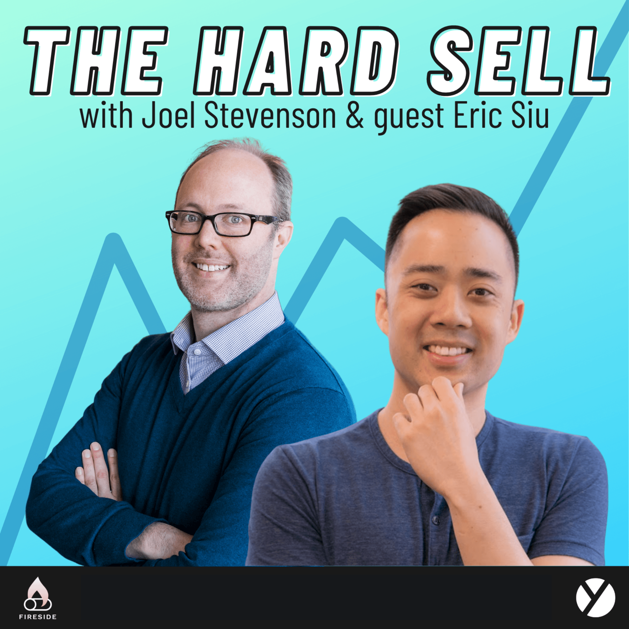 The Hard Sell with guest Eric Siu