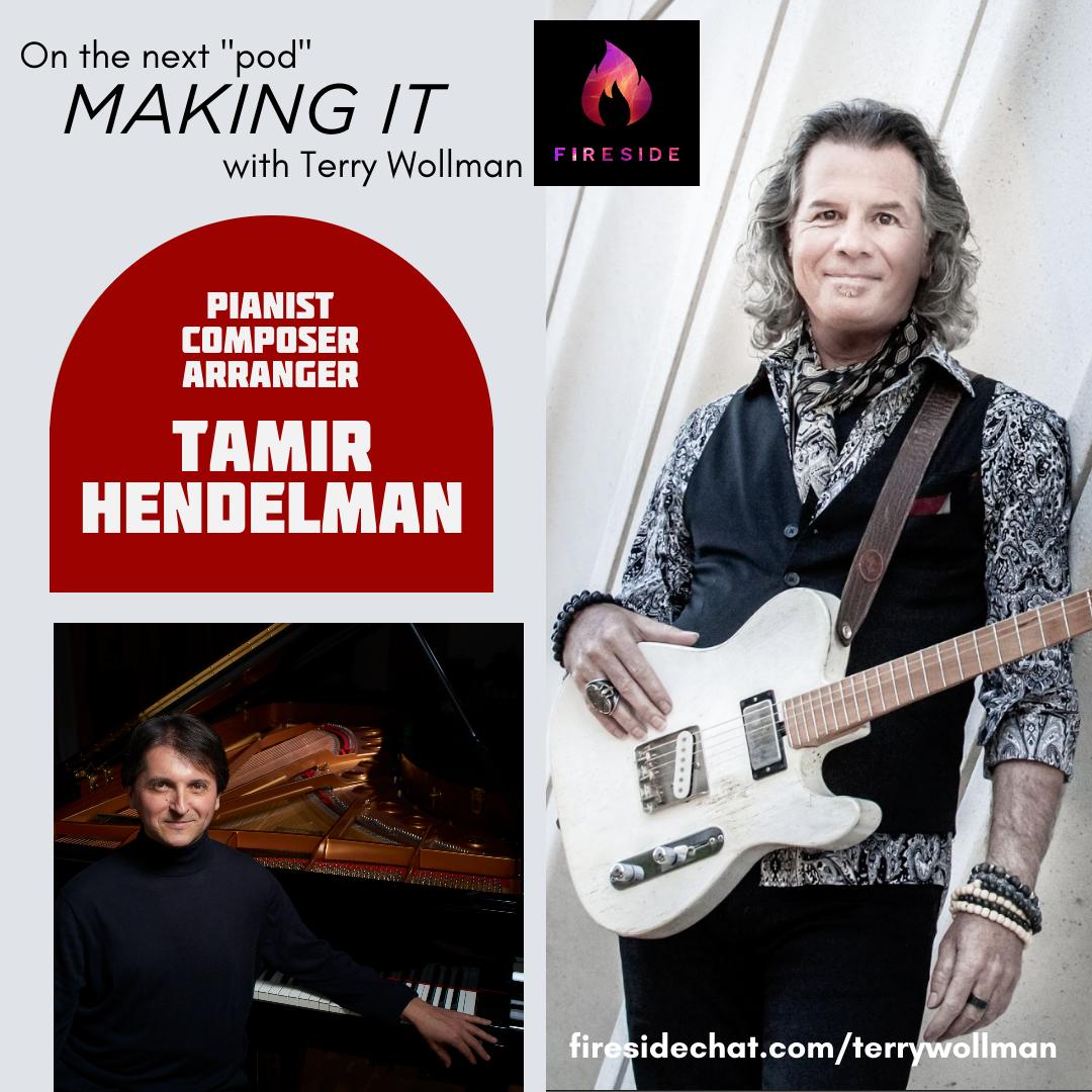 Making It with Tamir Hendelman (Pianist/Composer/Arranger)