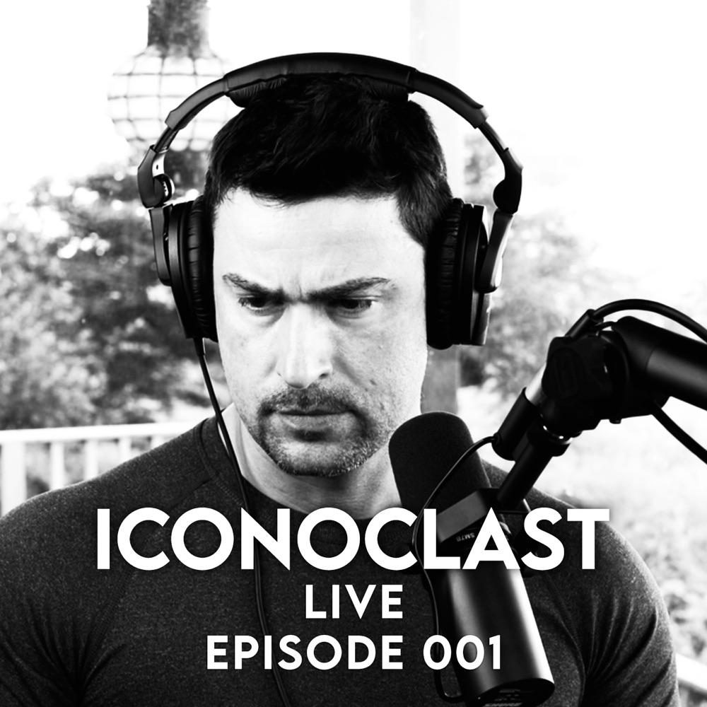 ICONOCLAST Live - Episode - 001