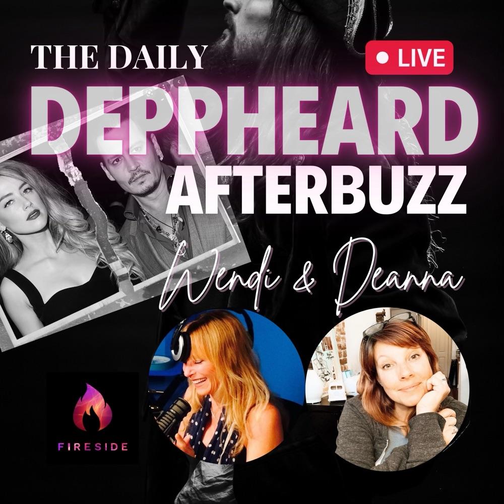 The Daily DeppHeard AfterBuzz w/Wendi & Deanna