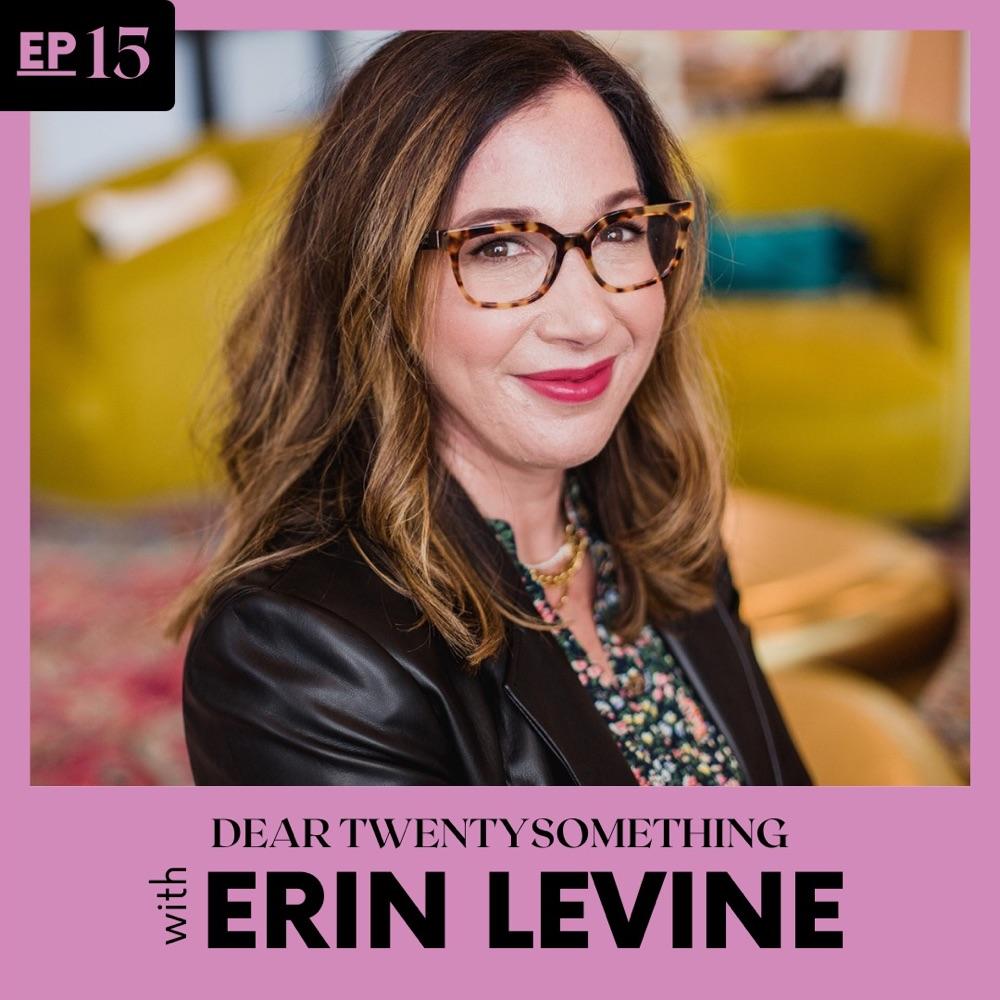 Dear Twentysomething with Erin Levine