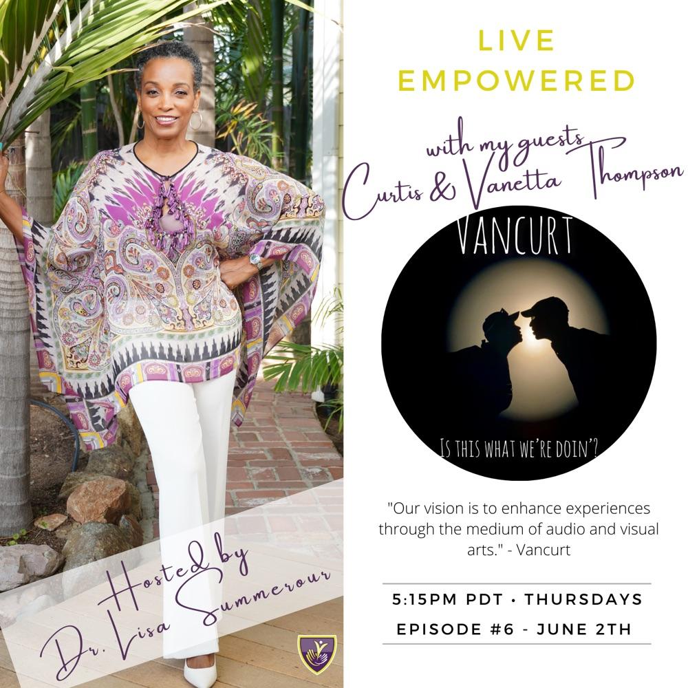 Ep6 Live Empowered with Curtis & Vanetta Thompson