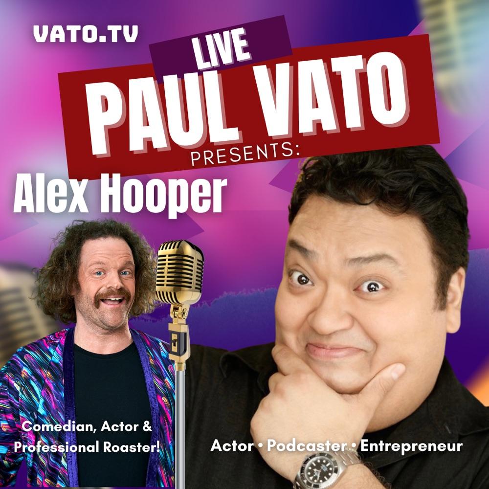 Paul Vato Presents: Alex Hooper. Actor • Comedian • Professional Roaster!