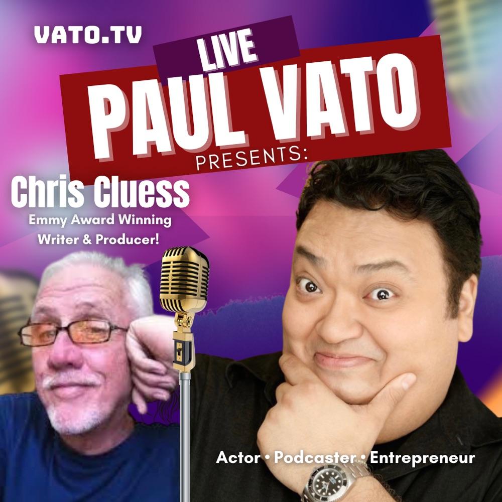 Paul Vato Presents: Chris Cluess. Emmy Award Winning Writer & Producer!