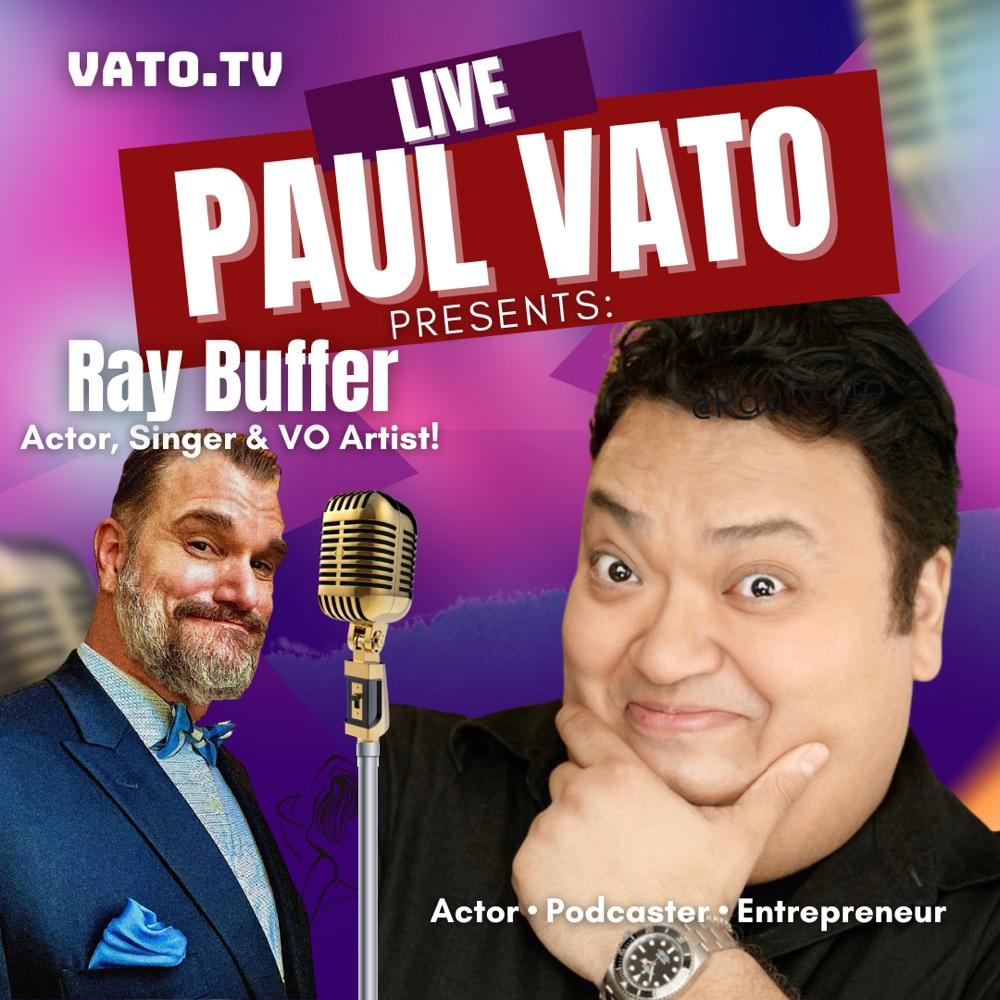 Paul Vato Presents: Ray Buffer. Actor • Singer • VO Artist!