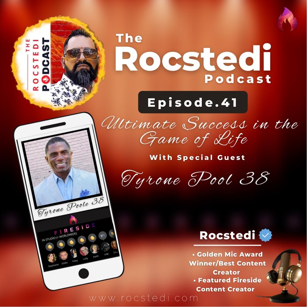 The Rocstedi Podcast Ep.41 Tyrone Poole 38 - Ultimate Success