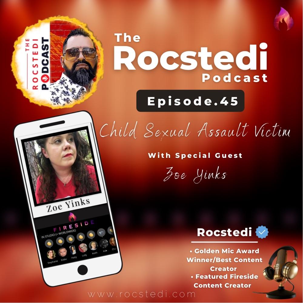 The Rocstedi Podcast Ep.45 Child Sexual Assault Victim Zoe Yinks