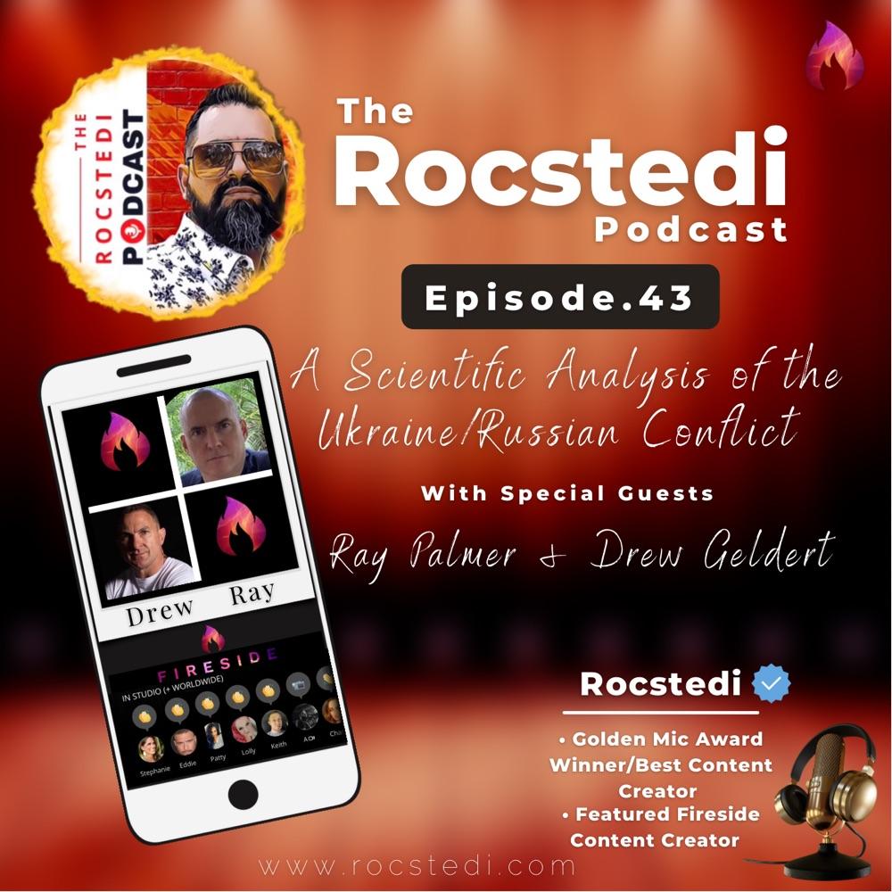 The Rocstedi Podcast Ep.43 - A Scientific Analysis of Ukrainian/Russian war