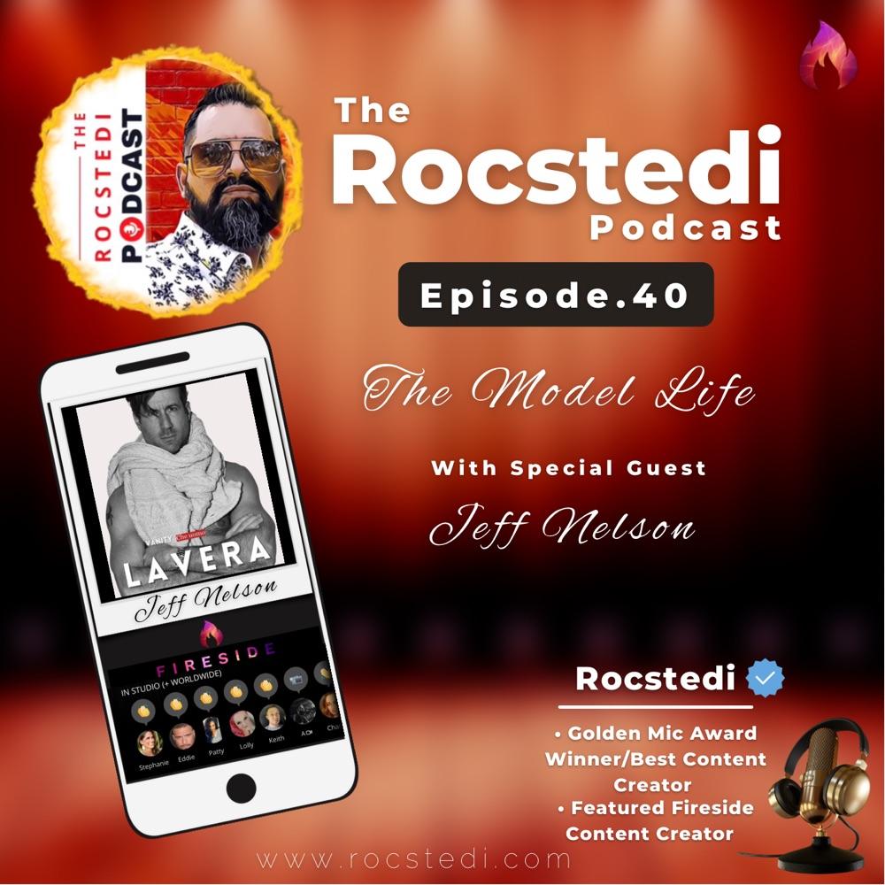 The Rocstedi Podcastst Ep.40 - The Model Life w/ Jeff Nelson