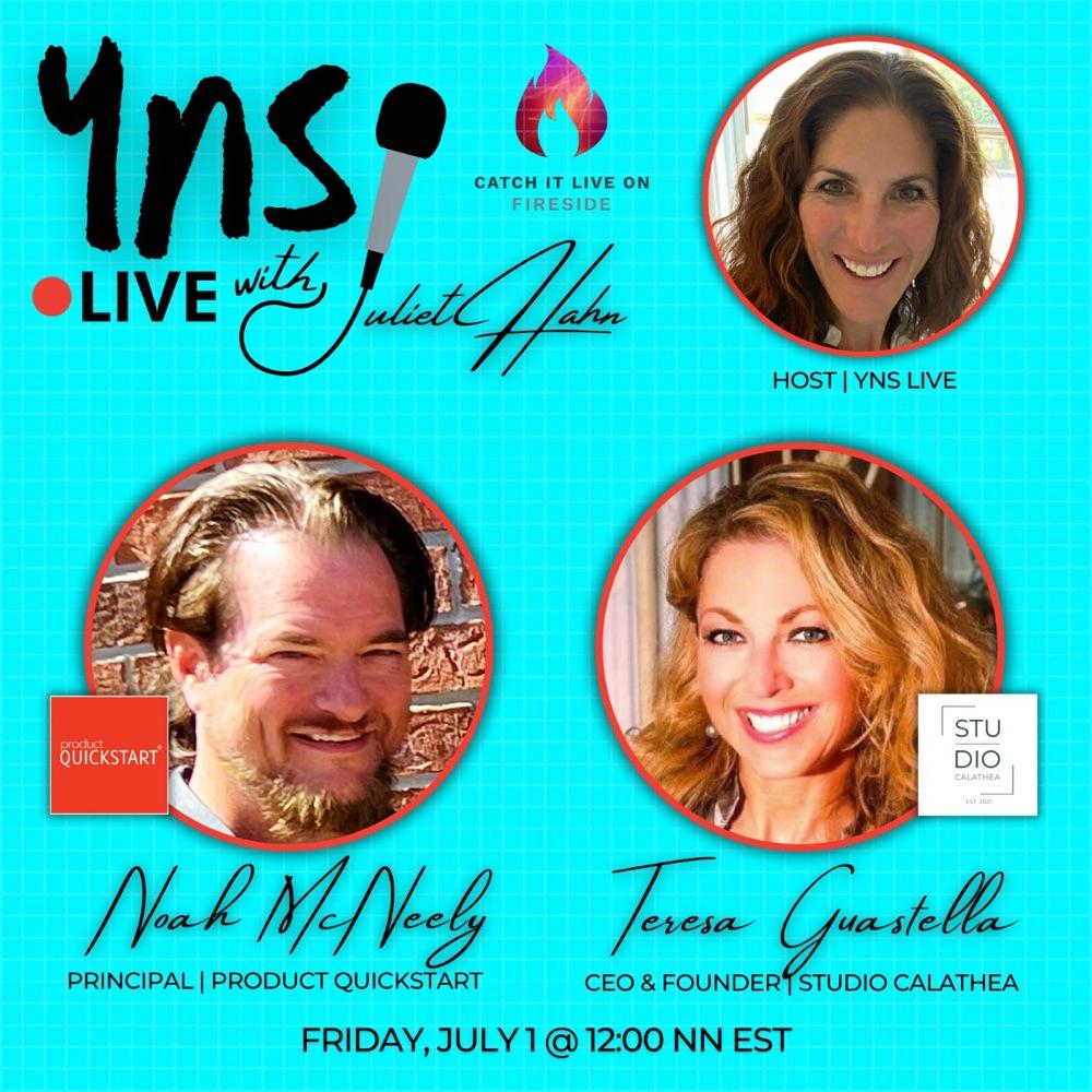 YNS Live with Noah McNeely (Product Quickstart) & Teresa Guastella (Founder