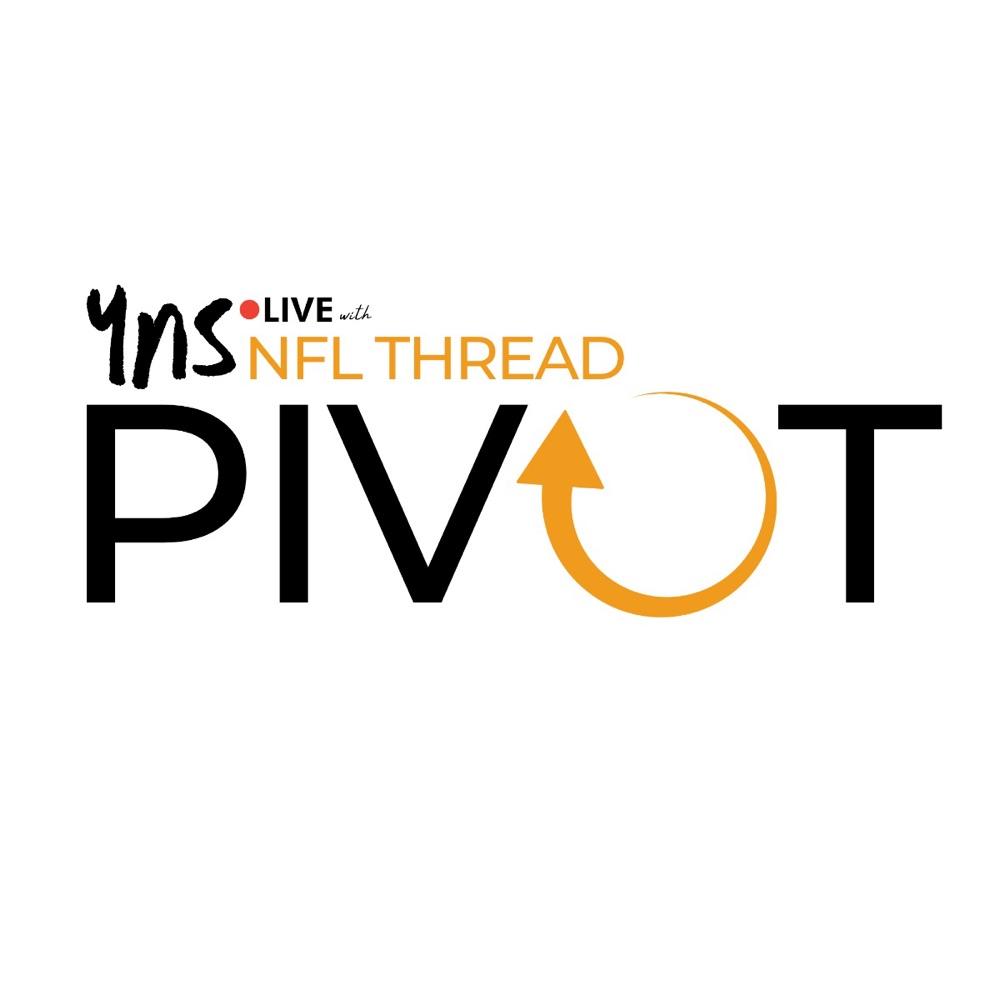 YNS Live with NFL Thread PIVOT | Special Episode