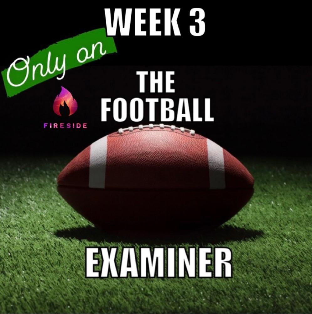The Football 🏈 Examier Week 3