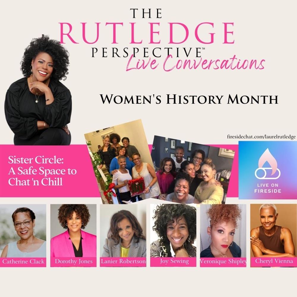 The Rutledge Perspective LIVE Conversations: WHM2022 Ep3  The Sister Circle