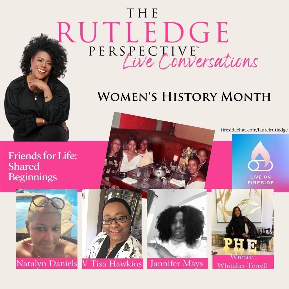 The Rutledge Perspective Live Conversations; #WHM 2022 Ep1 Friends For Life