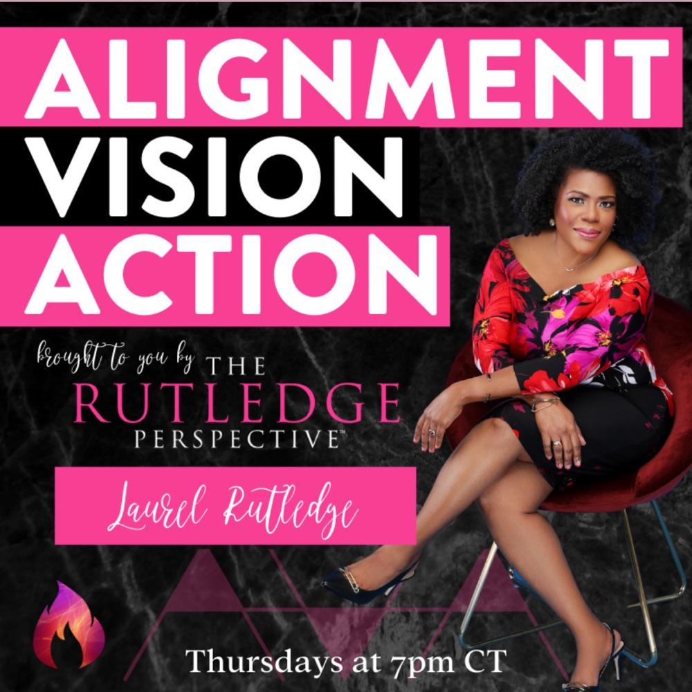 Alignment, Vision, Action - YOU are Your Best Bet!