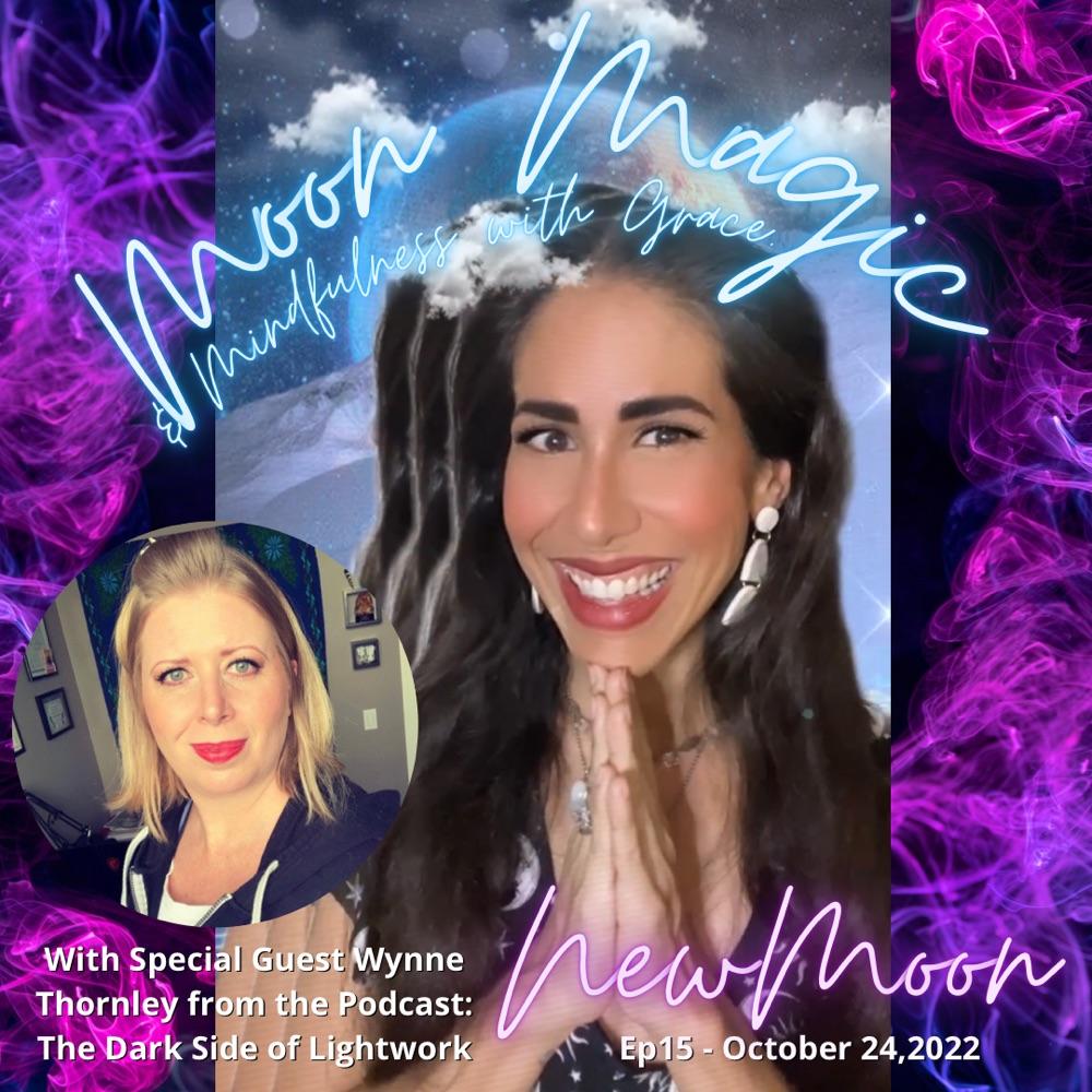 Ep15 New Moon Magic & Mindfulness with Grace 10/24/22