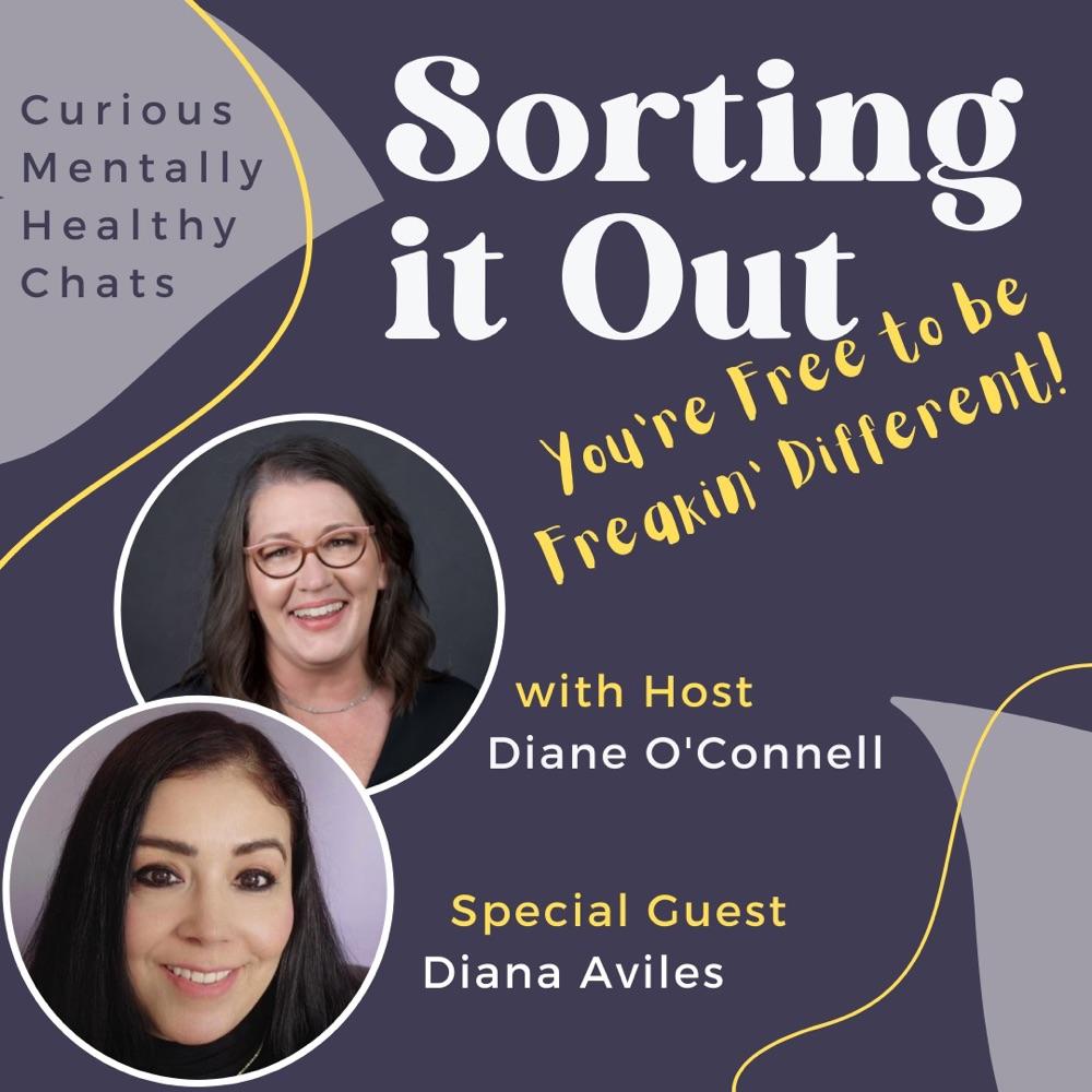 Sorting it out w/ Guest Diana Aviles