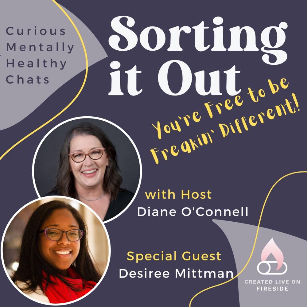Sorting it out w/ Guest Desiree Mittman