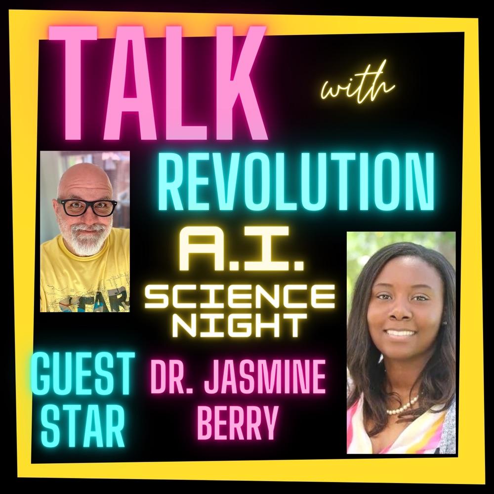 Talk with Revolution with Guest Star Computer Scientist, Dr. Jasmine Berry