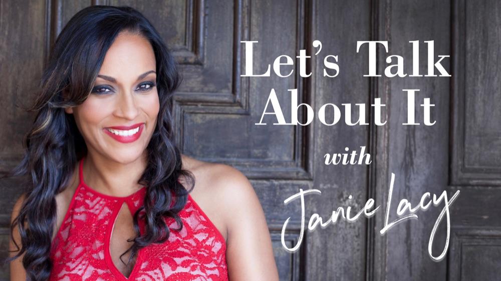 Let’s Talk About It With Janie Lacy