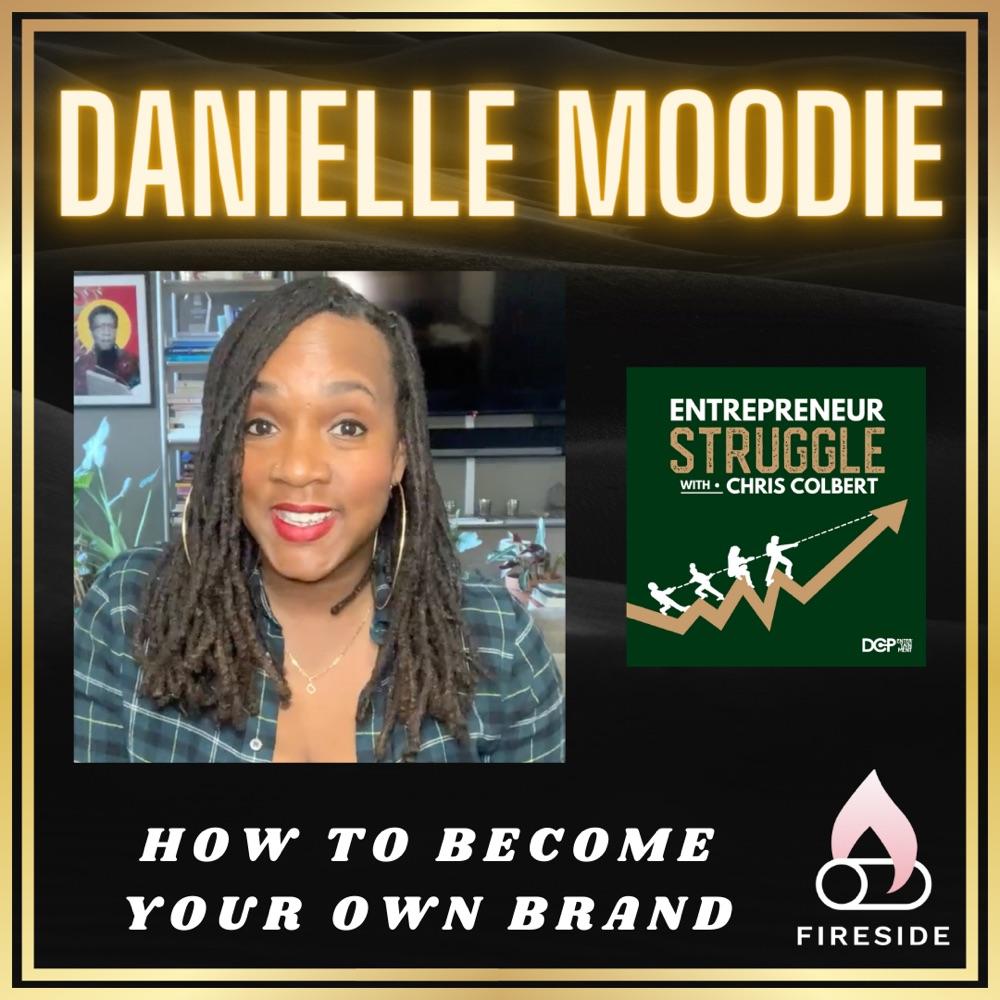 How to Become Your Own Brand - Entrepreneur Struggle - Danielle Moodie
