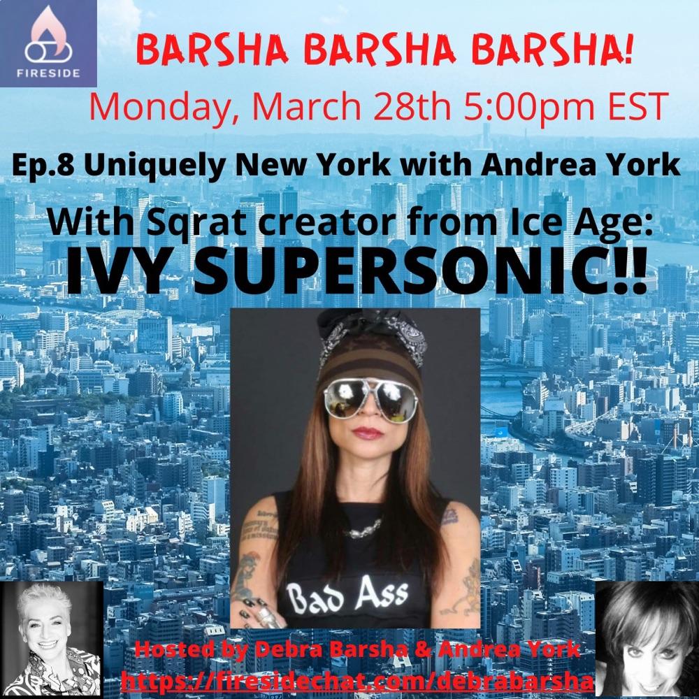 🎹BARSHA! Ep. 8:  Uniquely NY w/Andrea York  Sqrat Creator Ivy Supersonic!