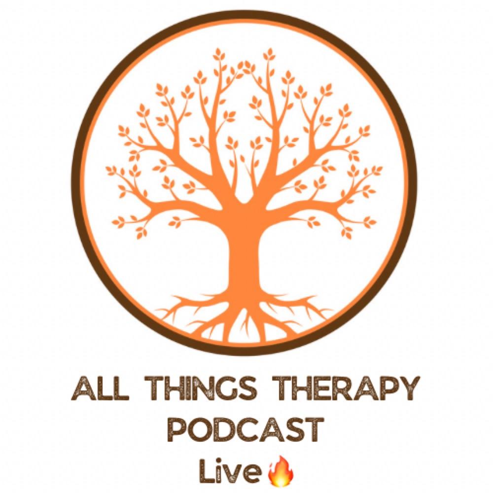 All Things Therapy Pod- Live 🔥