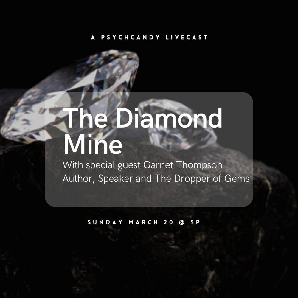 PsychCandy: The Diamond Mine w/ Garnet Thompson