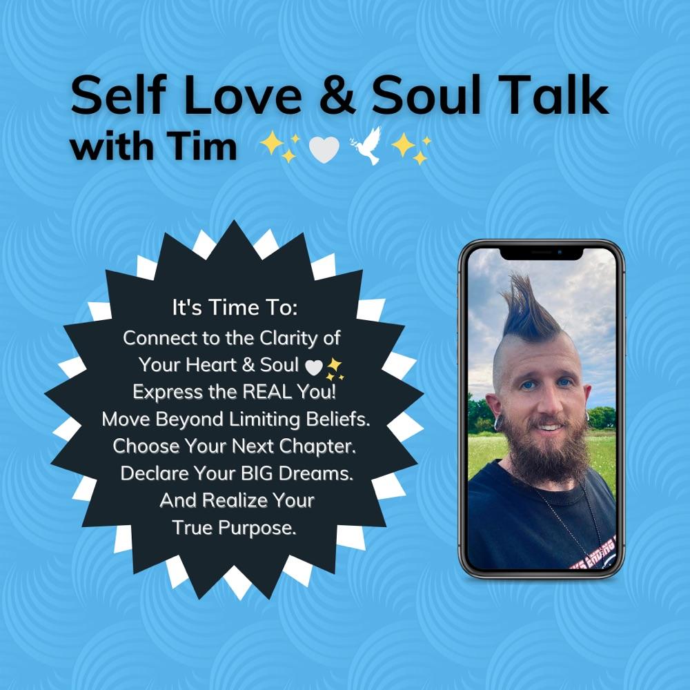 Self Love & Soul Talk with Tim 🤍🕊