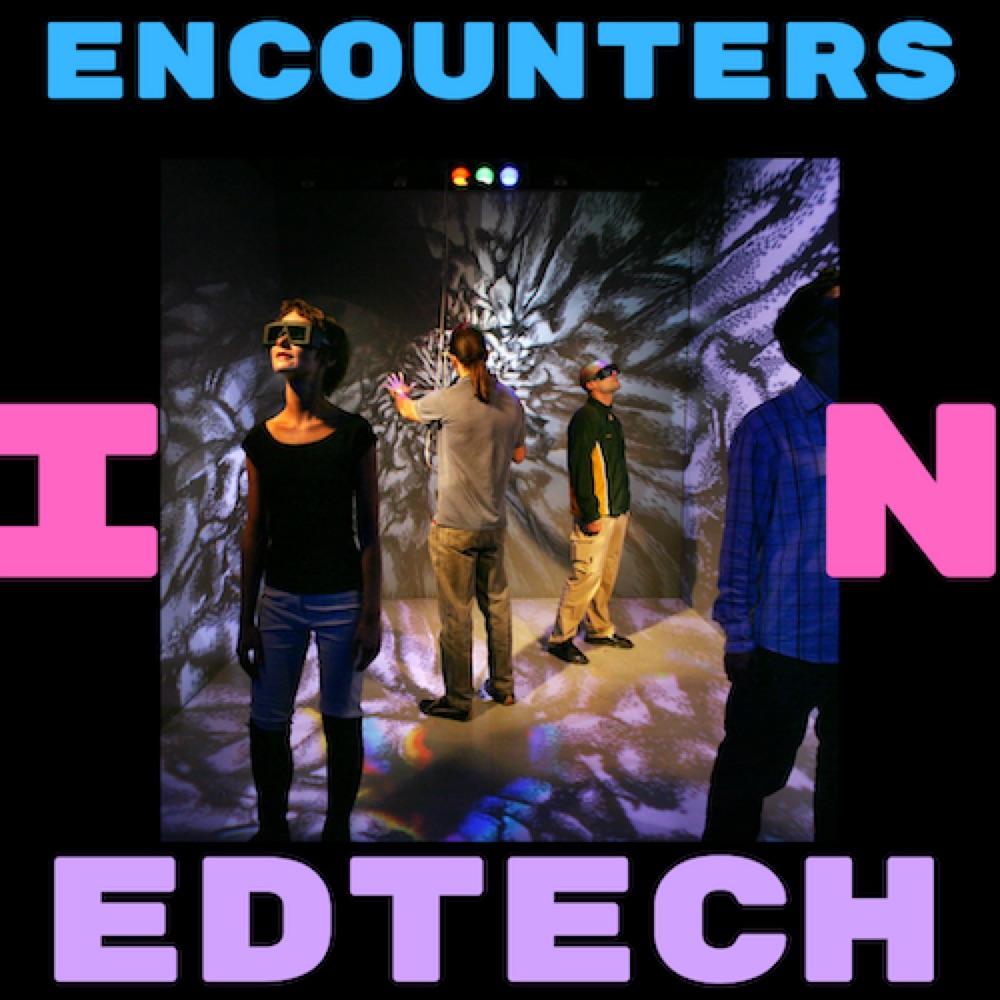 Encounters in EdTech