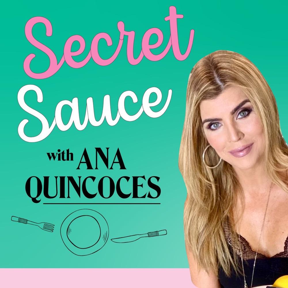 The Secret Sauce with Ana Quincoces