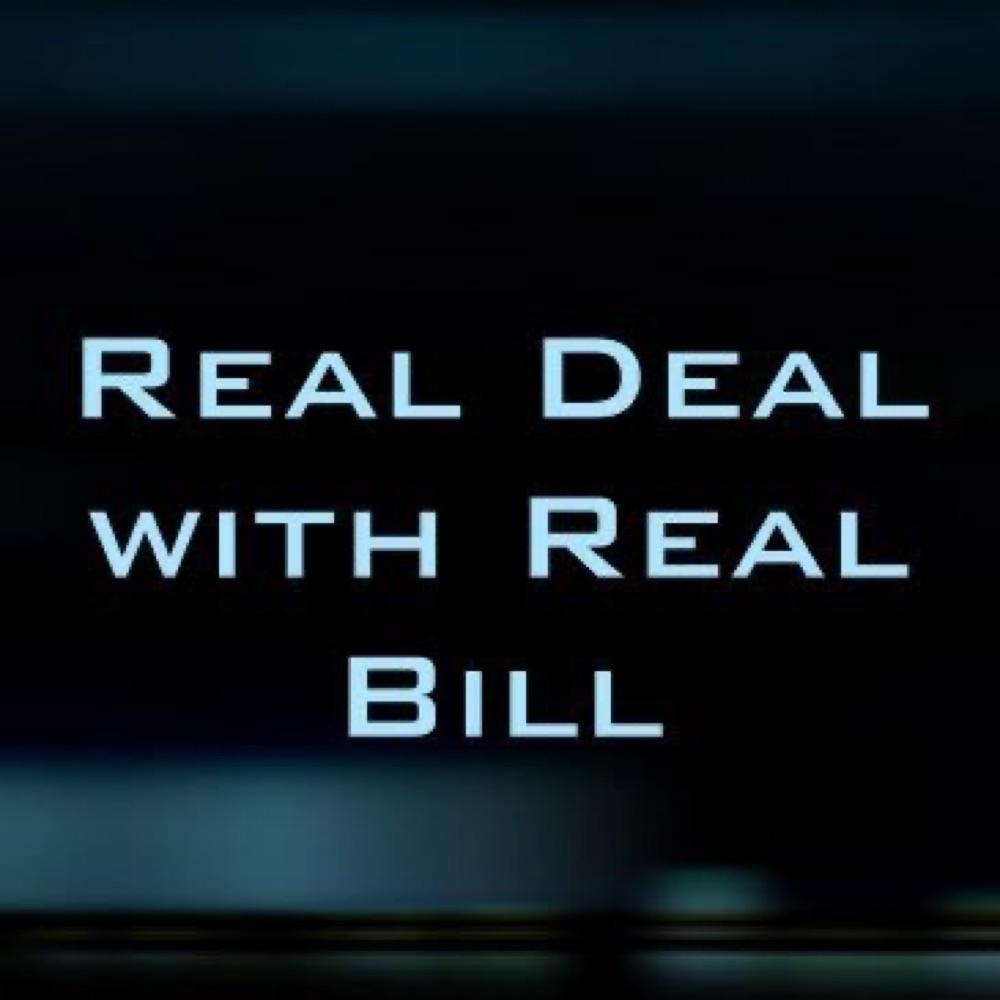 Real Deal With Real Bill
