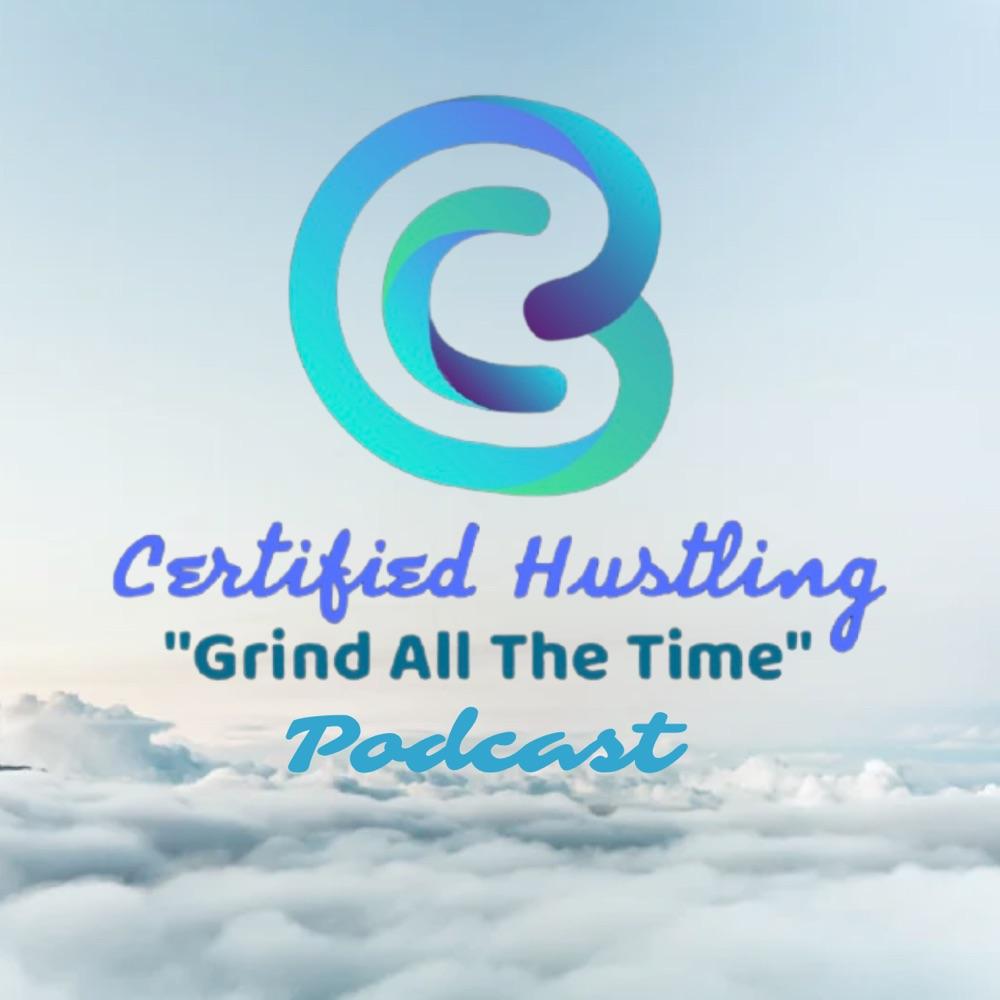 Certified Hustling Podcast