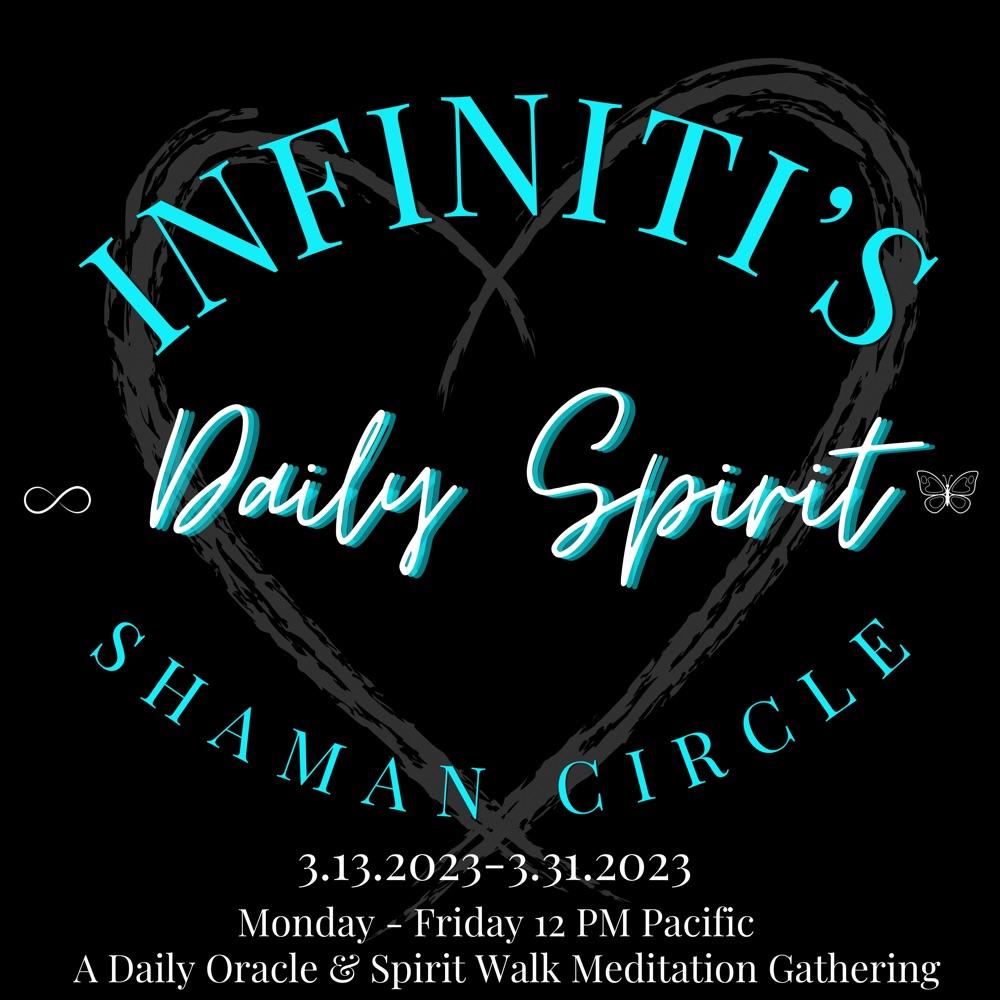 🔥 Infiniti’s Shaman Circle: Daily Spirit